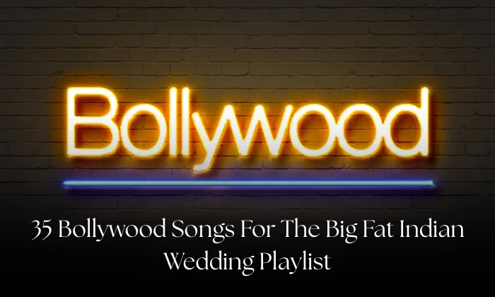 35 Bollywood Songs For The Big Fat Indian Wedding Playlist